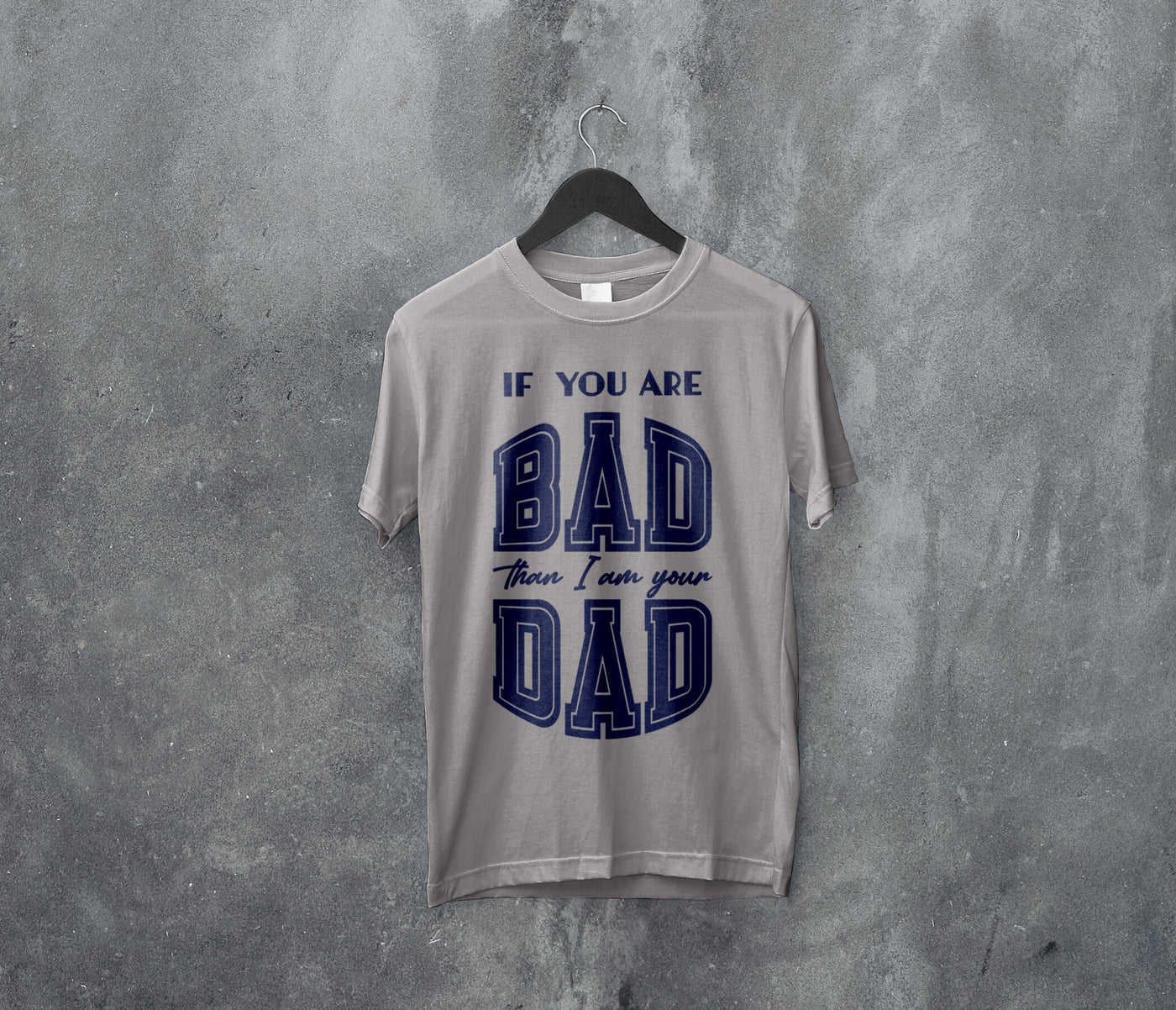 Kortærmet T-shirt - If you are bad than I am your dad