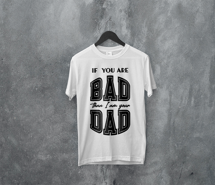 Kortærmet T-shirt - If you are bad than I am your dad